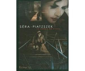 Le temps de vivre Stéphane Piatzszek (Auteur), Séra (Auteur), Séra (Illustration)