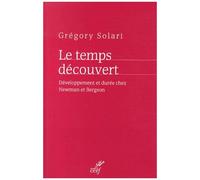 Le Temps Découvert - Développement Et Durée Chez Newman Et Bergson