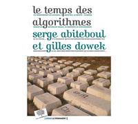 Le temps des algorithmes - Gilles Dowek - Le Pommier - broché - Essai