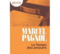 Le Temps des Amours - Souvenirs d'enfance IV Livre audio 1 CD MP3 - Marcel Pagnol - Audiolib - Texte lu (CD) - Textes lus CD