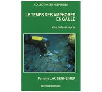 Le Temps Des Amphores En Gaule - Vins, Huiles Et Sauces