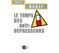 Le Temps des antidépresseurs - David Healy - Empecheurs De Penser En Rond - broché - Etude