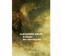 Le temps des apocalypses Alexandre Adler (Auteur)