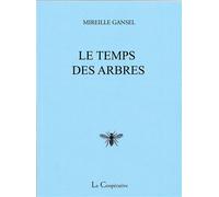 Le Temps des arbres - Mireille Gansel - La Cooperative - broché - Roman