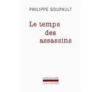 Le temps des assassins Histoire du détenu n° 1234 - Philippe Soupault - Gallimard - Poche - Roman