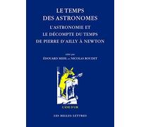 Le temps des astronomes: L'astronomie et le décompte du temps de Pierre d'Ailly à Newton