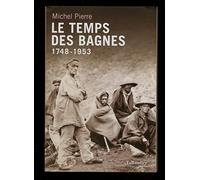 Le temps des bagnes