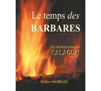 Le Temps Des Barbares - Attila, Les Dernières Années De Calugum