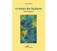 Le temps des barbares Lauriane d'Este (Auteur)