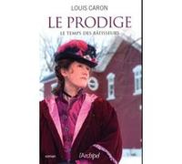 Le temps des bâtisseurs - tome 2 Le prodige Louis Caron (Auteur)