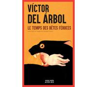 Victor del Arbol – Le Temps des bêtes féroces – Broché – Actes Sud