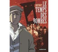 Emmanuel Moynot – Le Temps des bombes – Bande dessinée cartonnée