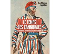 Le Temps Des Cannibales - La Revolution Francaise