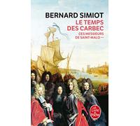 Le Temps des Carbec (Ces messieurs de Saint-Malo, Tome 2)