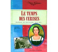 Le temps des cerises: Journal de Mathilde, 1870-1871