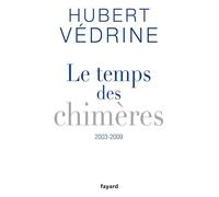 Le Temps Des Chimères - Articles, Préfaces Et Conférences (2003-2009)