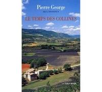 Le temps des collines Pierre George (Auteur)
