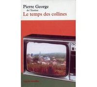 Le temps des collines Pierre George (Auteur)