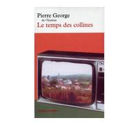 Le temps des collines - Pierre George - Table ronde - Poche - Roman
