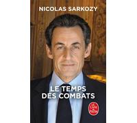 Le Temps des combats - Nicolas Sarkozy - Lgf - Poche - Essai