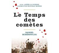 Le Temps Des Comètes - 1918 : Après La Guerre, L'aube D'un Nouveau Monde