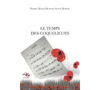 Le temps des coquelicots - Pierre-Marie Dumont-Saint Martin - Lilys - broché - Roman