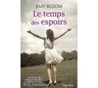 Le temps des espoirs - Amy Bloom - Terra Nova - broché - Roman
