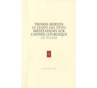 Le temps des fêtes: Méditations sur l'année liturgique