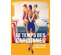 Le temps des garçonnes, la Côte d'Azur des années folles