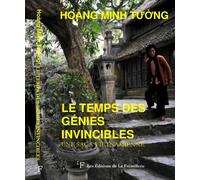 Le temps des génies invincibles - Hoang Minh Tuong - La Fremillerie Eds De - broché - Roman