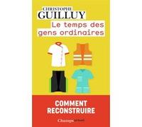Le temps des gens ordinaires Christophe Guilluy (Auteur)