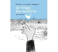 Le Temps Des Humbles - Chili 1970-1973