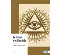 Le temps des illuminés - Jean-Claude Gillet - Nombre 7 - broché - Roman