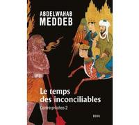 Le Temps des inconciliables Abdelwahab Meddeb (Auteur)
