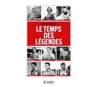 Le temps des légendes - Olivier Margot - Lattes - broché - Biographie