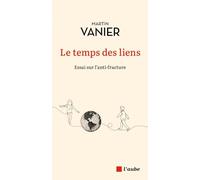 Le temps des liens: Essai sur l'anti-fracture