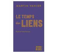 Le temps des liens: Essai sur l'anti-fracture