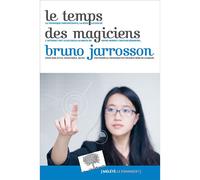Le Temps des magiciens - Bruno Jarrosson - Le Pommier - broché - Essai