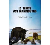 Le temps des mammouths: Les Légendes de la préhistoire