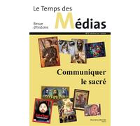 Le Temps des médias n° 17 Communiquer le sacré - Collectif - Nouveau Monde Eds - broché - Revue