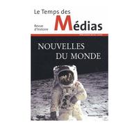 Le Temps Des Médias N° 20, Printemps-Été - Nouvelles Du Monde