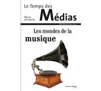 Le Temps des médias n° 22: Les mondes de la musique