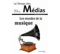 Le Temps des médias n° 22: Les mondes de la musique