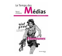 Le Temps Des Médias N° 29, Automne 2017 - Féminismes