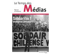 Le Temps des médias n° 33 Solidarités ! Mobilisations politiques internationales - Collectif - Nouveau Monde Eds - broché - Revue