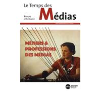Le Temps Des Médias N° 41 - Métiers Et Professions Des Médias