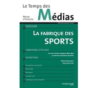 Le Temps des médias n° 9 La fabrique des sports - Collectif - Nouveau Monde Eds - broché - Revue