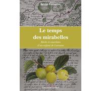 Le temps des mirabelles Récits et anecdotes d'un enfant de Lorraine - Kévin Goeuriot - Des Paraiges - broché - Récit
