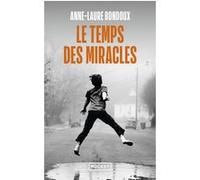 Le Temps des miracles Anne-Laure Bondoux (Auteur)