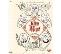 Le Temps des mitaines : Sa majesté des escarmouches Loïc Clément (Auteur), Anne Montel (Illustration)
